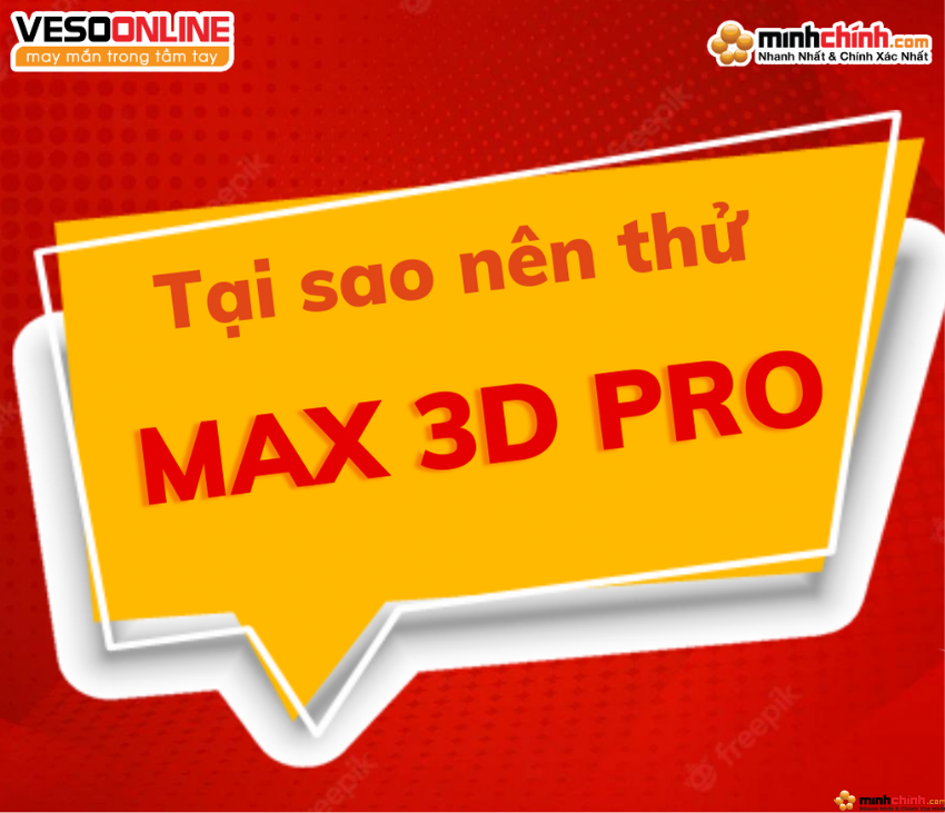 Tại sao nên thử Max 3D Pro?